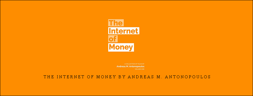 The Internet of Money by Andreas M