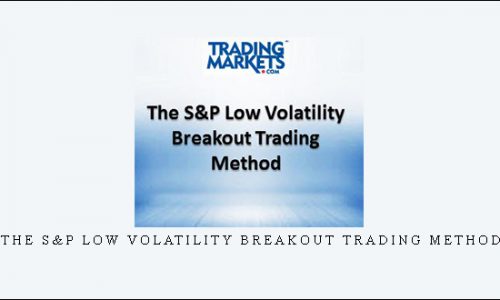 The S&P Low Volatility Breakout Trading Method