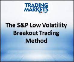 The S&P Low Volatility Breakout Trading Method