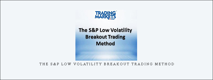 The S&P Low Volatility Breakout Trading Method