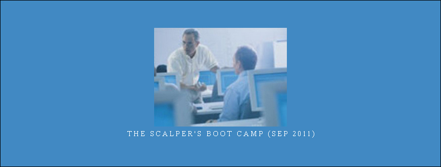 The Scalper’s Boot Camp (Sep 2011)