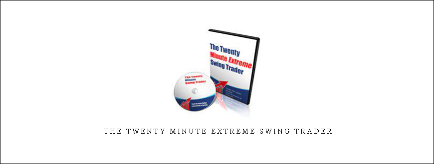 The Twenty Minute Extreme Swing Trader