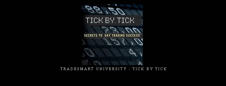 TradeSmart University – Tick by Tick