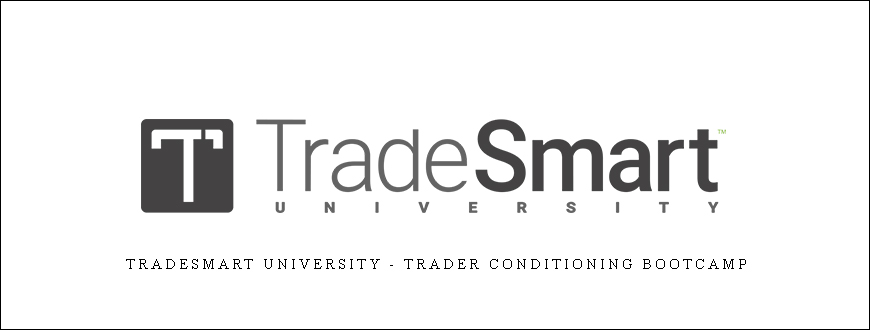 TradeSmart University – Trader Conditioning Bootcamp