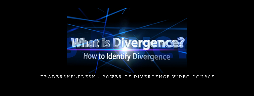 Tradershelpdesk – Power of Divergence Video Course
