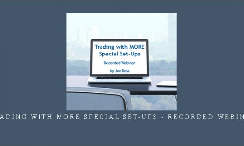 Trading with MORE Special Set-ups – Recorded Webinar