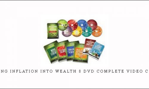 Turning Inflation Into Wealth 8 DVD Complete Video Course
