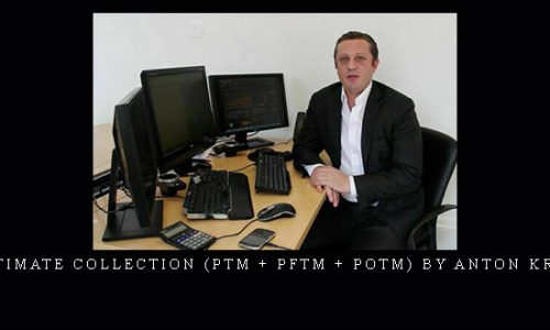 Ultimate Collection (PTM + PFTM + POTM) by Anton Kreil