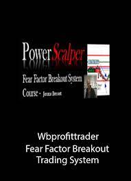 Wbprofittrader - Fear Factor Breakout Trading System