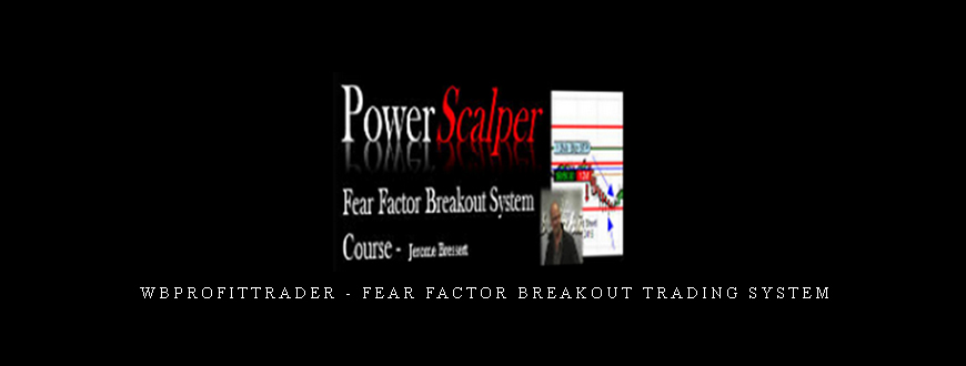Wbprofittrader – Fear Factor Breakout Trading System