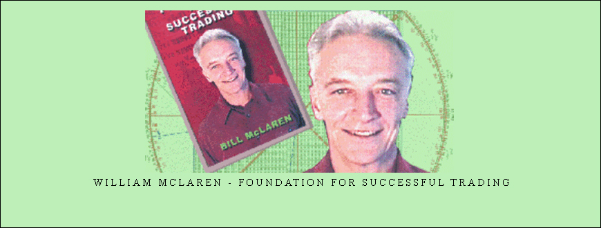 William McLaren – Foundation for Successful Trading