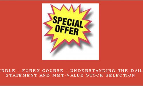 3 Course Bundle – Forex Course – Understanding the Daily Treasury Statement and MMT-Value Stock Selection