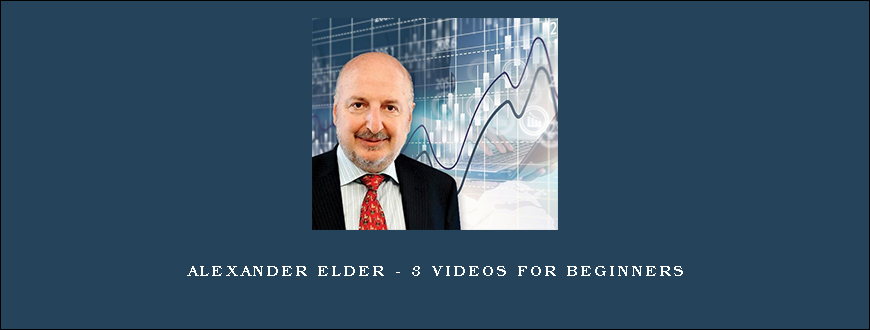 Alexander Elder – 3 videos for Beginners