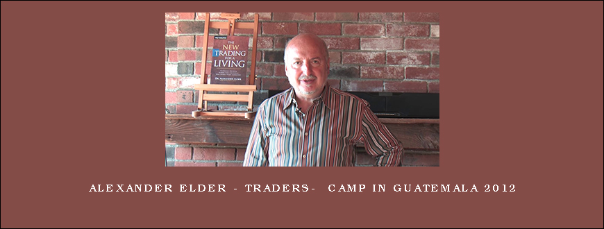 Alexander Elder – Traders’ Camp in Guatemala 2012
