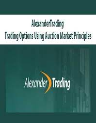 AlexanderTrading – Trading Options Using Auction Market Principles
