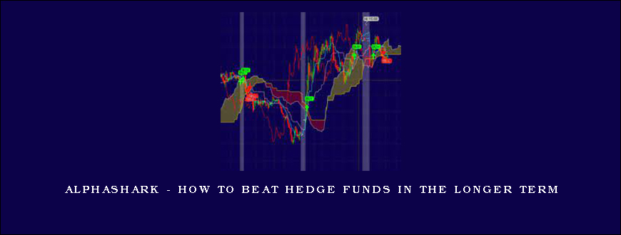 Alphashark – How To Beat Hedge Funds In The Longer Term