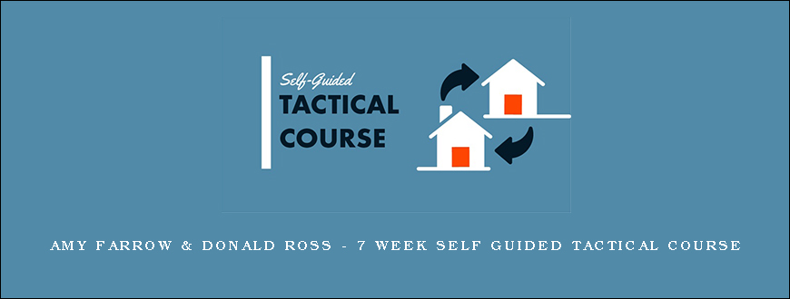 Amy Farrow & Donald Ross – 7 Week Self Guided Tactical Course