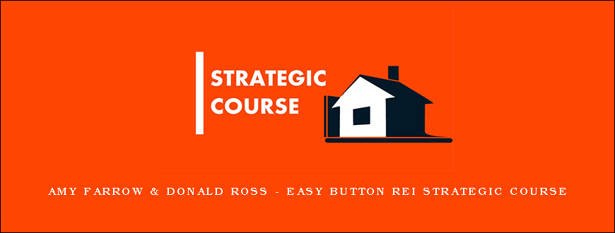 Amy Farrow & Donald Ross – Easy Button REI Strategic Course