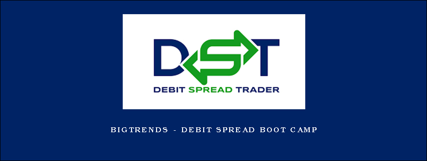 Bigtrends – Debit Spread Boot Camp