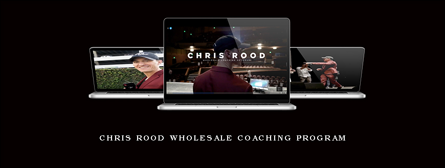 Chris Rood Wholesale Coaching Program