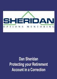 Dan Sheridan – Protecting your Retirement Account in a Correction