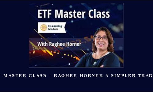 ETF Master Class – Raghee Horner – Simpler Trading