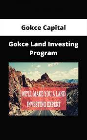 Gokce Capital – Gokce Land Investing Program