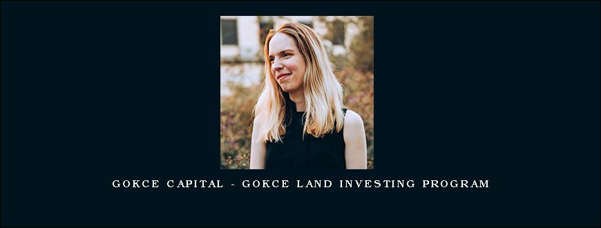 Gokce Capital – Gokce Land Investing Program
