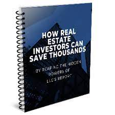 How Real Estate Investors Can Save Thousands By Reaping The Hidden POWERS of LLC’s Report