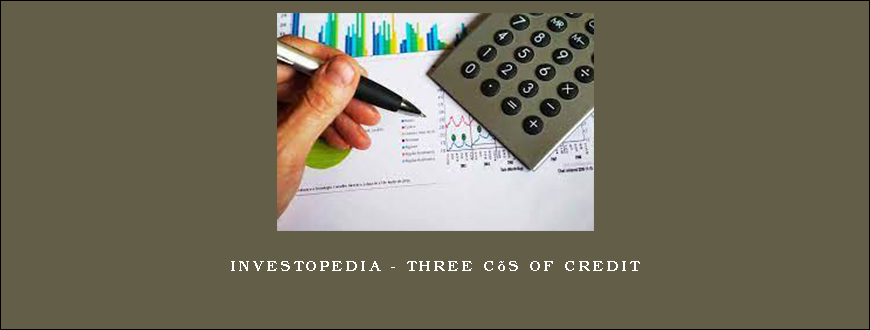 Investopedia – THREE C’S OF CREDIT