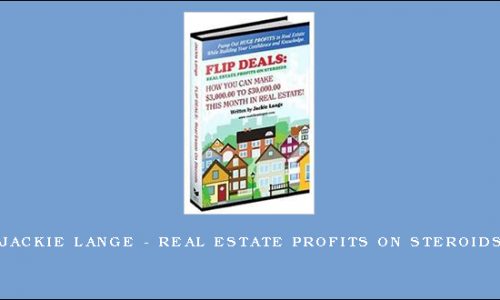 Jackie Lange – Real Estate Profits on Steroids