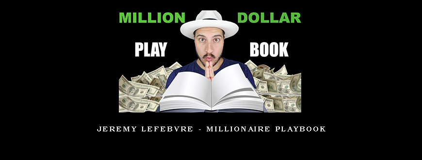 Jeremy Lefebvre – Millionaire Playbook