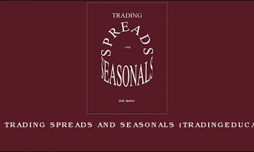 Joe Ross – Trading Spreads and Seasonals (tradingeducators.com)