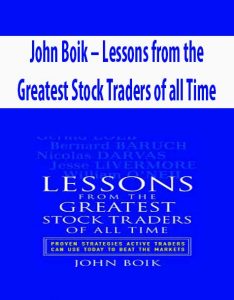 John Boik – Lessons from the Greatest Stock Traders of all Time