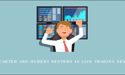 John Carter and Hubert Senters 40 Live Trading Seminars