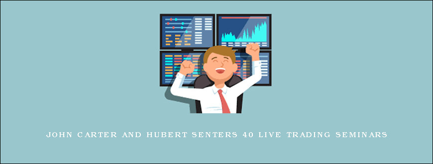 John Carter and Hubert Senters 40 Live Trading Seminars