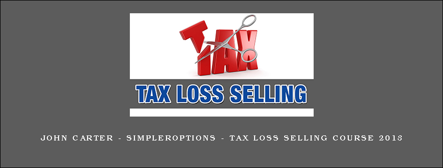 John Carter – SimplerOptions – Tax Loss Selling Course 2013