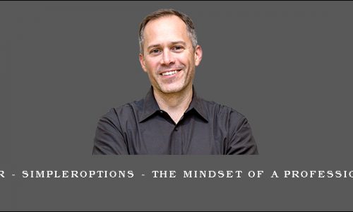 John Carter – SimplerOptions – The Mindset of a Professional Trader