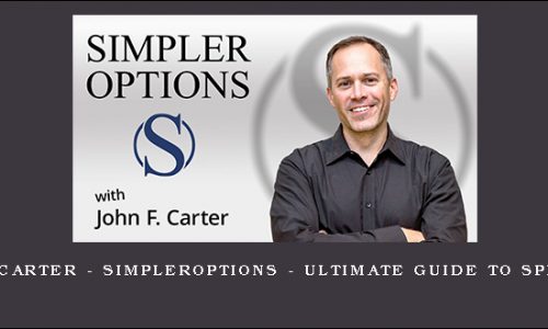John Carter – SimplerOptions – Ultimate Guide to Spreads