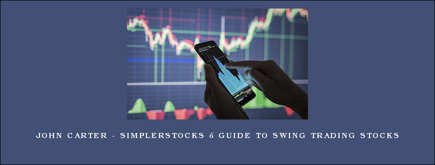John Carter – SimplerStocks – Guide To Swing Trading Stocks