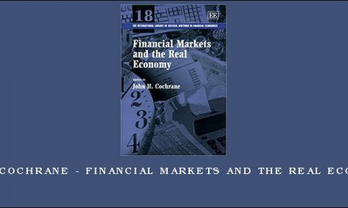 John Cochrane – Financial Markets and the Real Economy