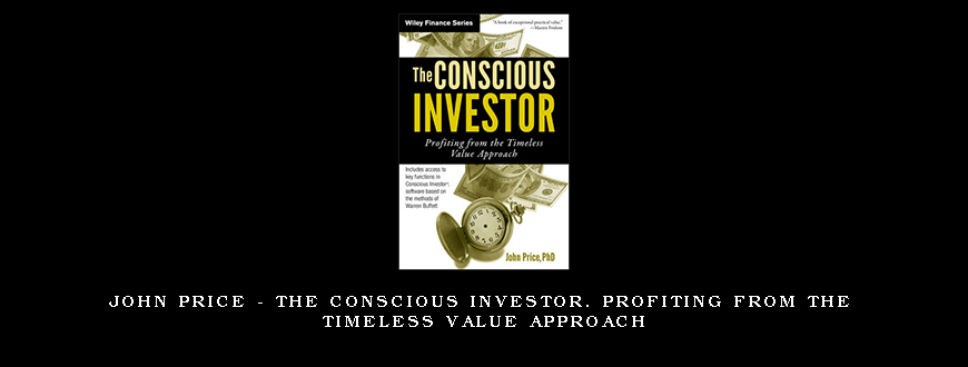 John Price – The Conscious Investor. Profiting from the Timeless Value Approach