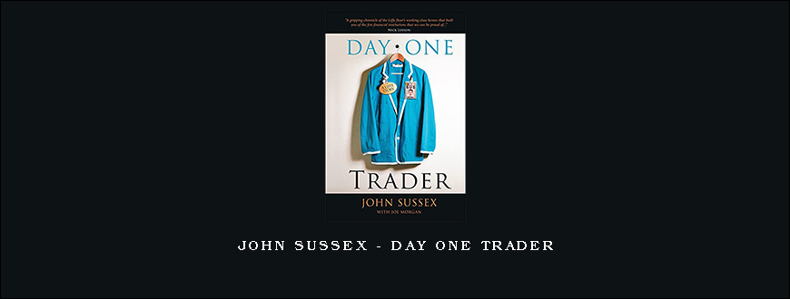 John Sussex – Day One Trader