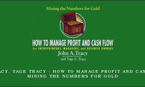 John Tracy, Tage Tracy – How to Manage Profit and Cash Flow. Mining the Numbers for Gold