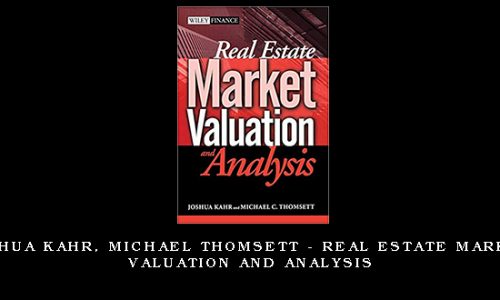 Joshua Kahr, Michael Thomsett – Real Estate Market Valuation and Analysis