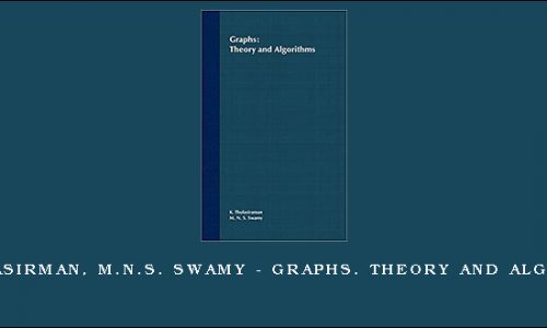 K. Thulasirman, M.N.S. Swamy – Graphs. Theory and Algorithms