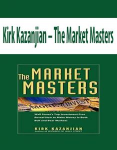 Kirk Kazanjian – The Market Masters