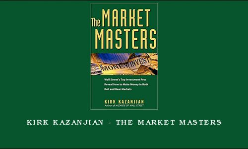 Kirk Kazanjian – The Market Masters