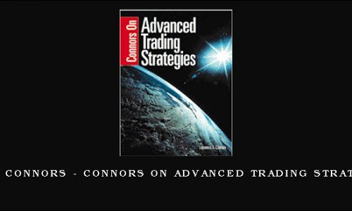 Larry Connors – Connors on Advanced Trading Strategies