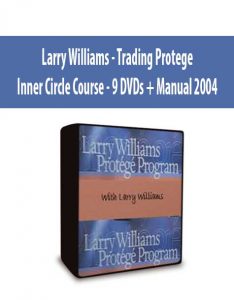 Larry Williams – Trading Protege : Inner Circle Course – 9 DVDs + Manual 2004